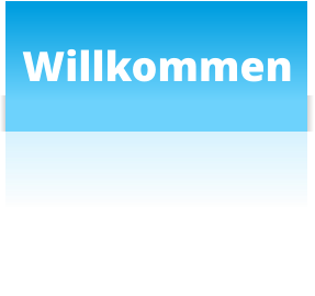 Willkommen