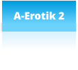 A-Erotik 2