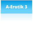 A-Erotik 3