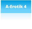 A-Erotik 4