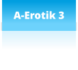 A-Erotik 3