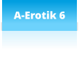 A-Erotik 6